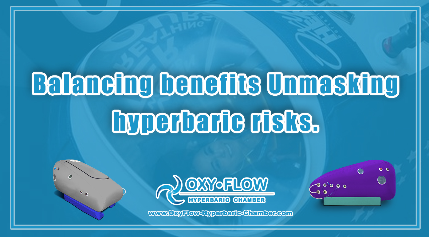 Balancing benefits | Unmasking hyperbaric risks.